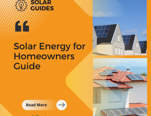 A Comprehensive Solar Energy Guide for Homeowners 2023